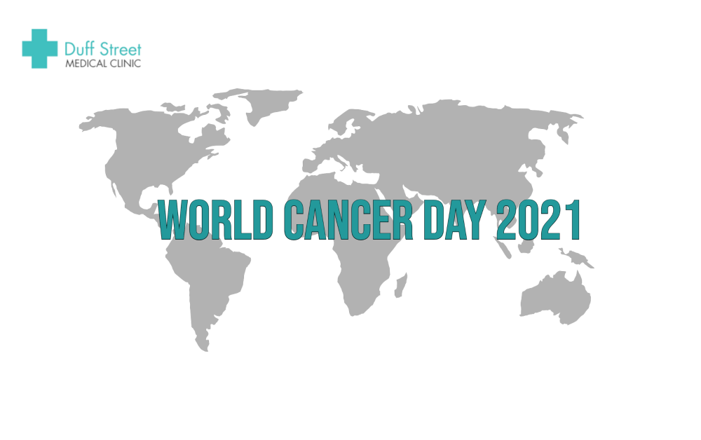 World Cancer Day 2021, Cancer Management , Duff Street Medical Clinic